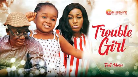 trouble girl full movie ebube obio queen nwokoye latest 2022 trending nigerian nollywood