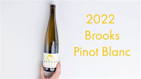 The 2022 Brooks Pinot Blanc Is Here Youtube