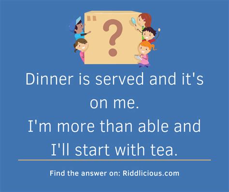 Dinner Is Served And Its On Me Riddle Riddlicious