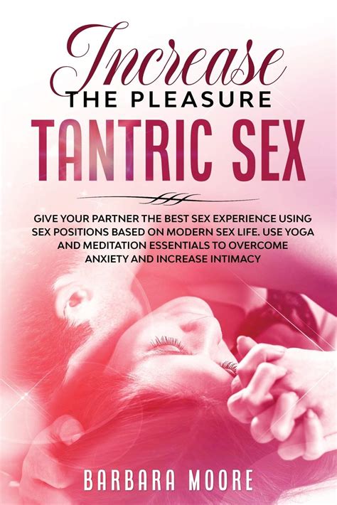 buy increase the pleasure tantric sex give your partner the best sex experience using sex