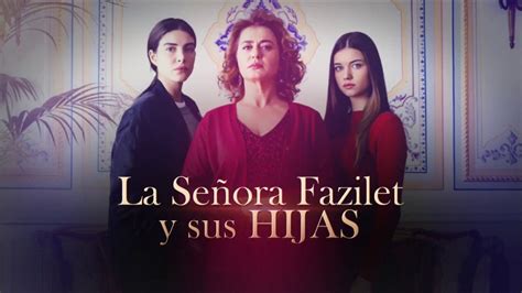 La Señora Fazilet Y Sus Hijas Capítulo 01 Completo En