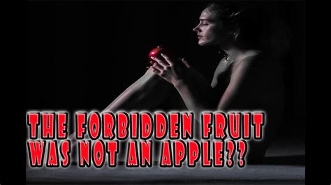 The Forbidden Fruit Was Not An Apple Find Out Why Youtube