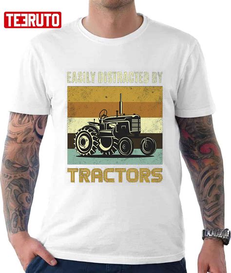 Easily Distracted By Tractors Funny Vintage Farmer Unisex T Shirt Teeruto