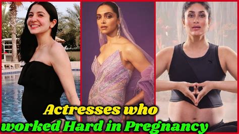 Bollywood Actresses Who Worked Hard During Pregnancy Youtube