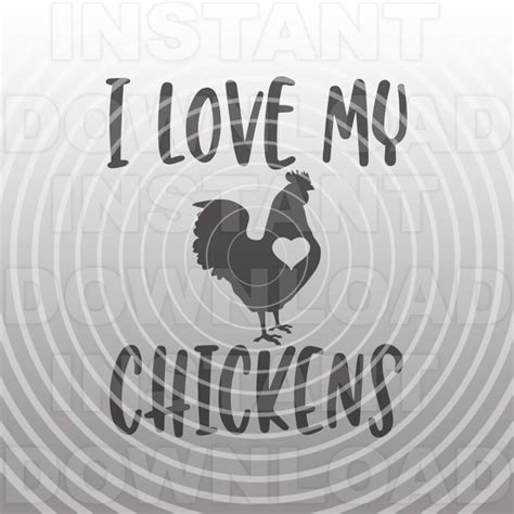 I Love My Chickens Svg Filechicken Svgfarm Girl Svg Vector Etsy