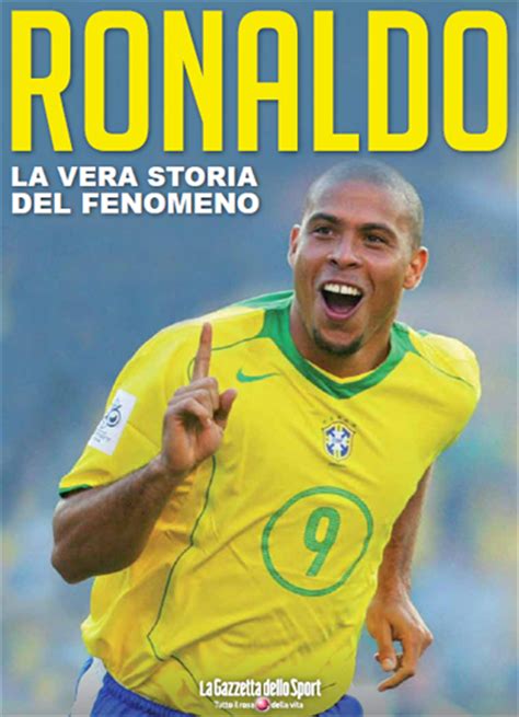 Ronaldo La Vera Storia Del Fenomeno