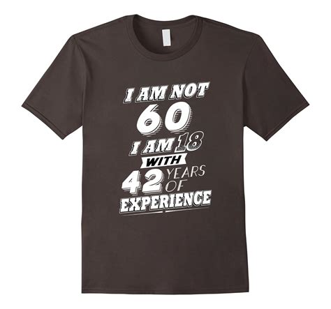 Funny 60th Birthday Gag T T Shirt 60 Year Old Humor T Shirt Managatee