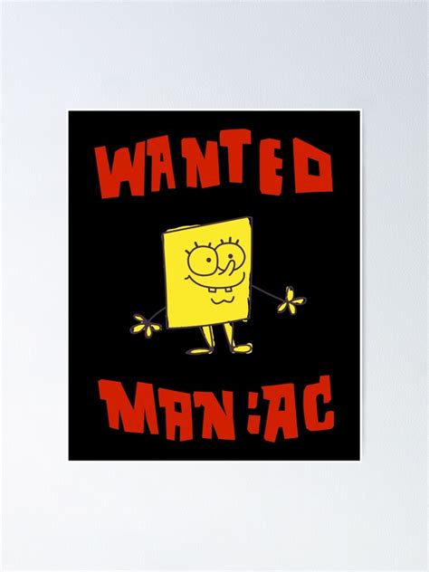 Spongebob Squarepants Classic Wanted Maniac Poster By Tolittlearrows