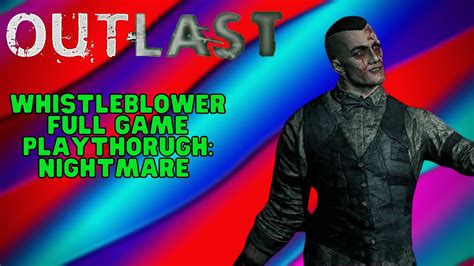 Outlast Whistleblower Full Game Playthrough Nightmare Youtube