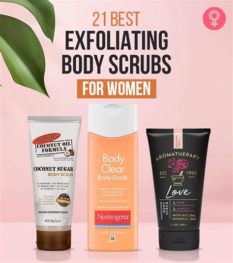 21 Best Exfoliating Body Scrubs For Women 2023 Update