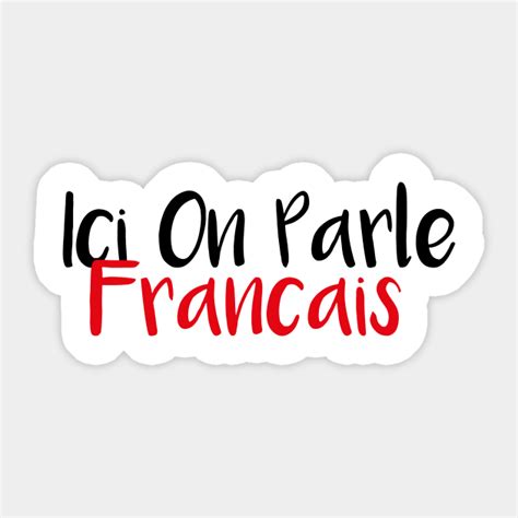 Ici On Parle Francais Francais Sticker Teepublic