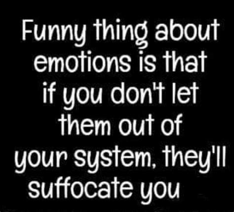 Funny Thing About Emotions Dont Let Let It Be You Gave Up Giving