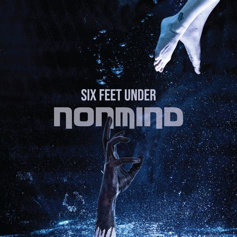 Six Feet Under Single By Nonmind Spotify