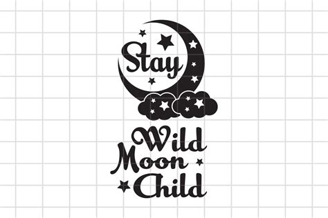 Stay Wild Moon Child Svg Cut File For Print Cricut Etsy