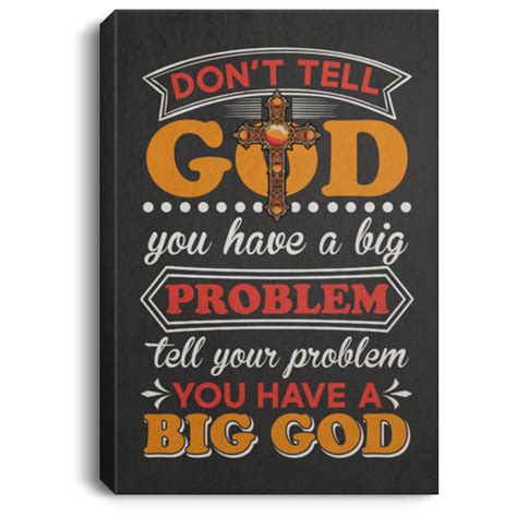 You Have Big God Canvas Dont Tell God You Have Big Problem Poster Cubebik