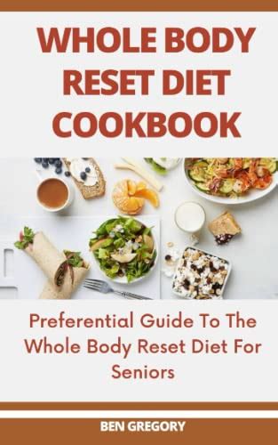 Whole Body Reset Diet Cookbook Preferential Guide To The Whole Body