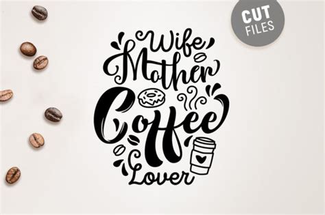 wife mother coffee lover svg cut file graphic by danieladoychinovashop · creative fabrica