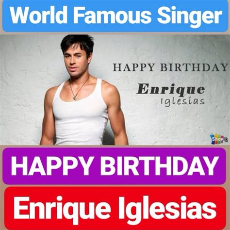 Enrique Iglesias S Birthday Celebration HappyBday To