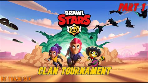 Clan Tournament Brawl Stars Part 1 Thaju Slk Youtube