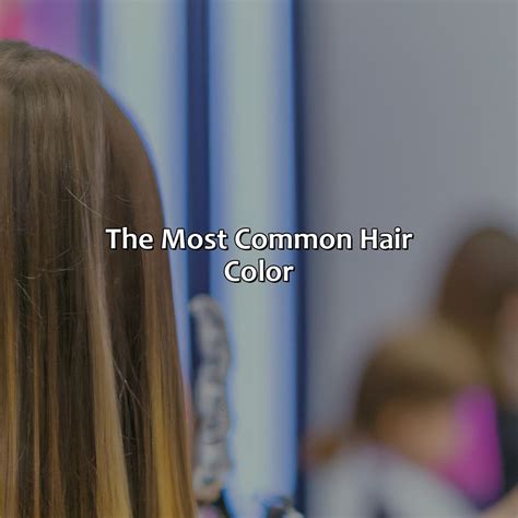 What Is The Most Common Hair Color Branding Mates
