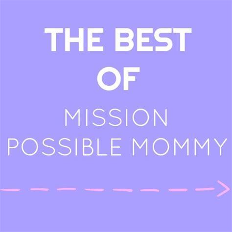 Pin On The Best Of Mission Possible Mommy