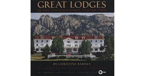 Great Lodges Of The National Parks Volume Two By Christine Barnes