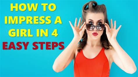 how to impress a girl 4 easy steps do this now youtube