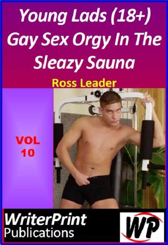 Young Lads 18 Gay Sex Orgy In The Sleazy Sauna Ebook Leader Ross Uk Kindle Store