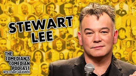 Stewart Lee On Being A Working Comedian The Comedians Comedian Podcast Stuart Goldsmith