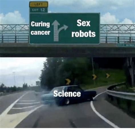 curing cancer sex robots science sex meme on me me