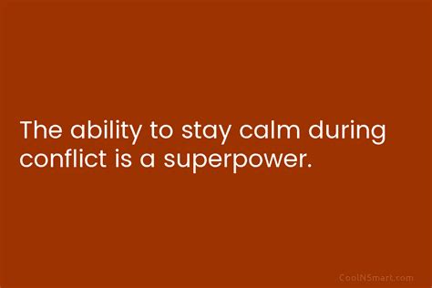 Quote The Ability To Stay Calm During Conflict Coolnsmart