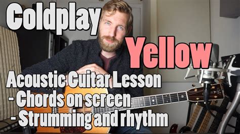 Coldplay Yellow Acoustic Guitar Tutorial Official Chords Rhythm