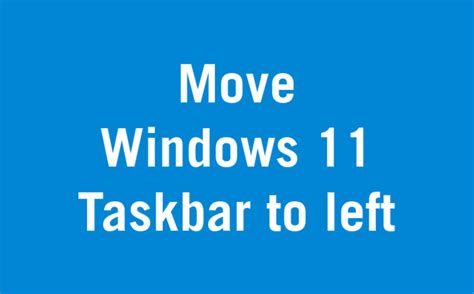 How To Permanently Move Windows 11 Taskbar Left Itsw News