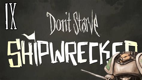 Lets Play Dont Starve Shipwrecked Inc Insanity Part 9 Youtube