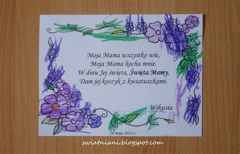 Żyj mi mamo zdrowa, szczęśliwa, wesoła, niech ci żadna troska nie zasmuci czoła. Świat Niani: Dziś jest Dzień Matki, więc wreczymy Mamie ...