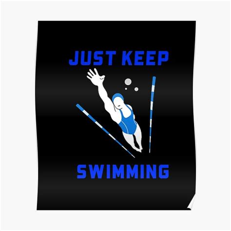 Just Keep Swimming Poster For Sale By Scubasamurai Redbubble