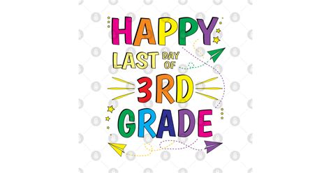 Happy Last Day Of School 3rd Third Grade Teacher Happy Last Day Of
