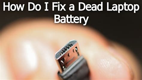How Do I Fix A Dead Laptop Battery Troubleshooting And Solutions How