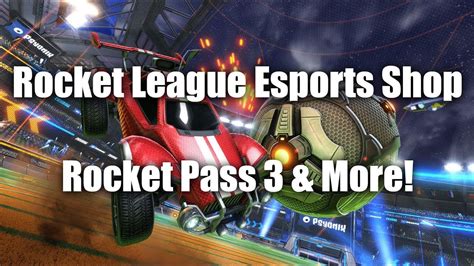 Rocket League Esports Shop Rocket Pass 3 And More Youtube