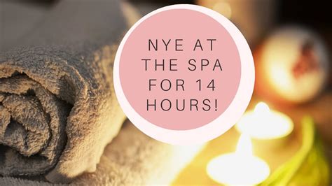 I Spent My New Year Eve At The Spa For 14 Hours 😍🧘🏾‍♀️🙌🏾 Youtube