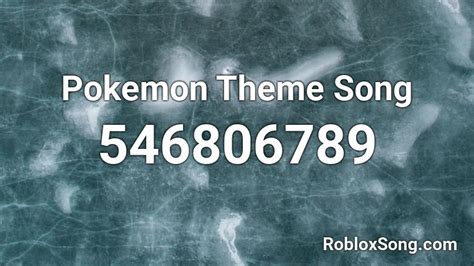 Pokemon Theme Song Roblox Id Roblox Music Codes