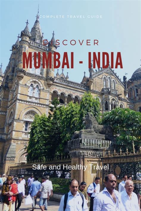 The Complete Travel Guide For Mumbai India Safe And Healthy Travel