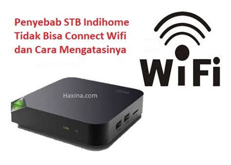 STB Indihome Tidak Bisa Connect Wifi