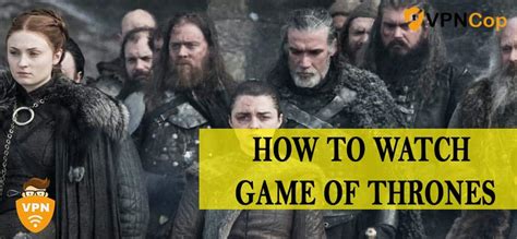 In the mythical continent of westeros, several powerful families fight for control of the seven kingdoms. How Do I Watch Game Of Thrones from Anywhere in the World | VPNCop