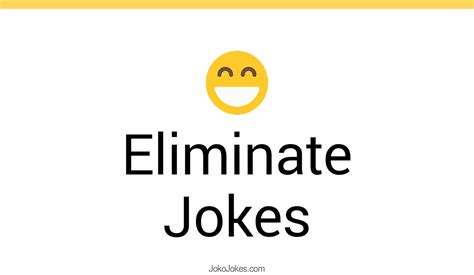 31 Eliminate Jokes And Funny Puns Jokojokes