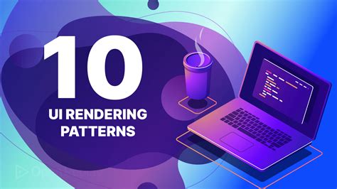 The Top Ten Rendering Patterns In Modern Web Development