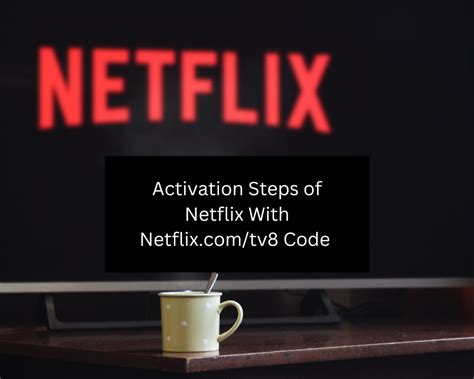 Activation Steps Of Netflix With Netflix Com Tv Code