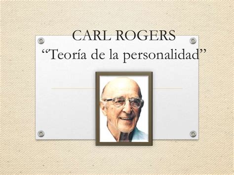 Teoria De La Personalidad De Carl Rogers La Tendencia Primaria Del Images