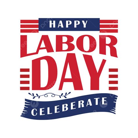 Happy Labor Day Vector Png Images Happy Labor Day Transparent