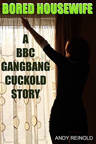 bored housewife an interracial bbc cuckold story a big black cock gangbang cuckold story by